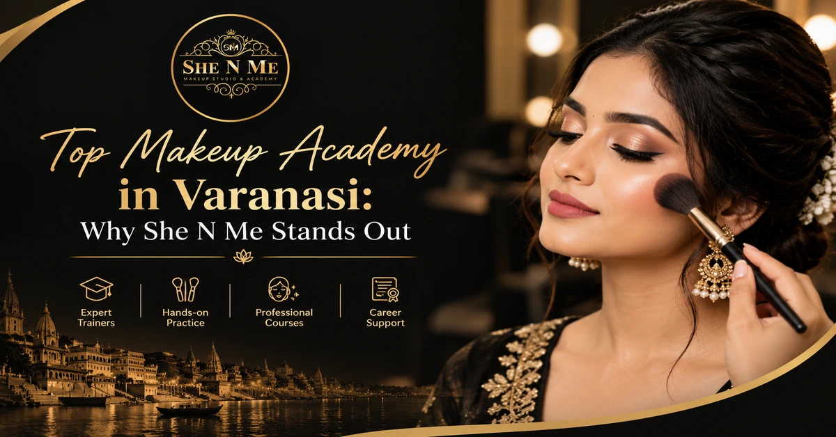 top makeup academy in varanasi