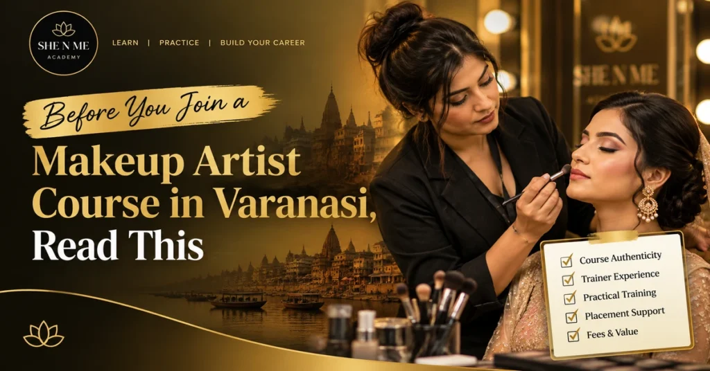 Makeup artist course in Varanasi – things to consider before joining a makeup course