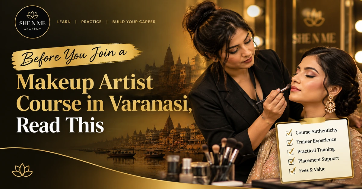Makeup artist course in Varanasi – things to consider before joining a makeup course